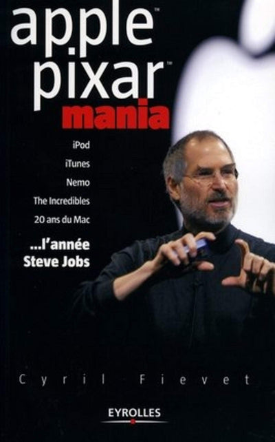 APPLE & PIXAR MANIA - COMMENT STEVE JOBSFAIT-IL ? (0000)