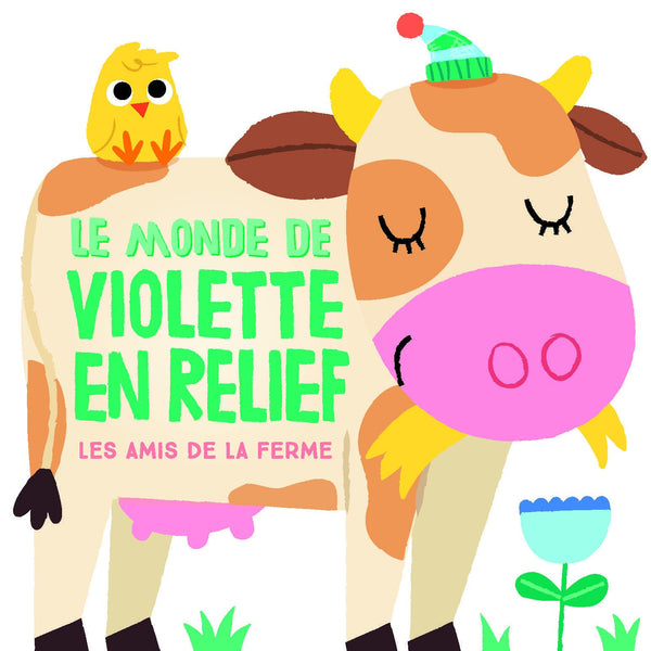 Le monde de Violette en relief: Les amis de la ferme