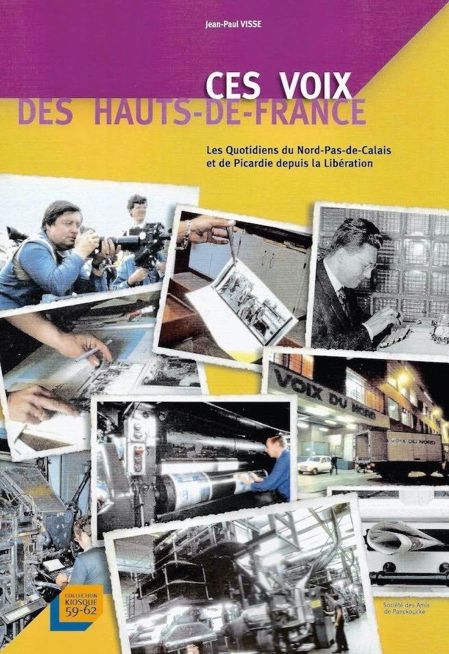 Ces voix des Hauts-de-France: Les quotidiens du Nord-Pas-de-Calais et de Picardie depuis la Libération