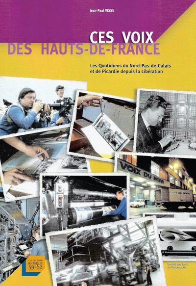 Ces voix des Hauts-de-France: Les quotidiens du Nord-Pas-de-Calais et de Picardie depuis la Libération
