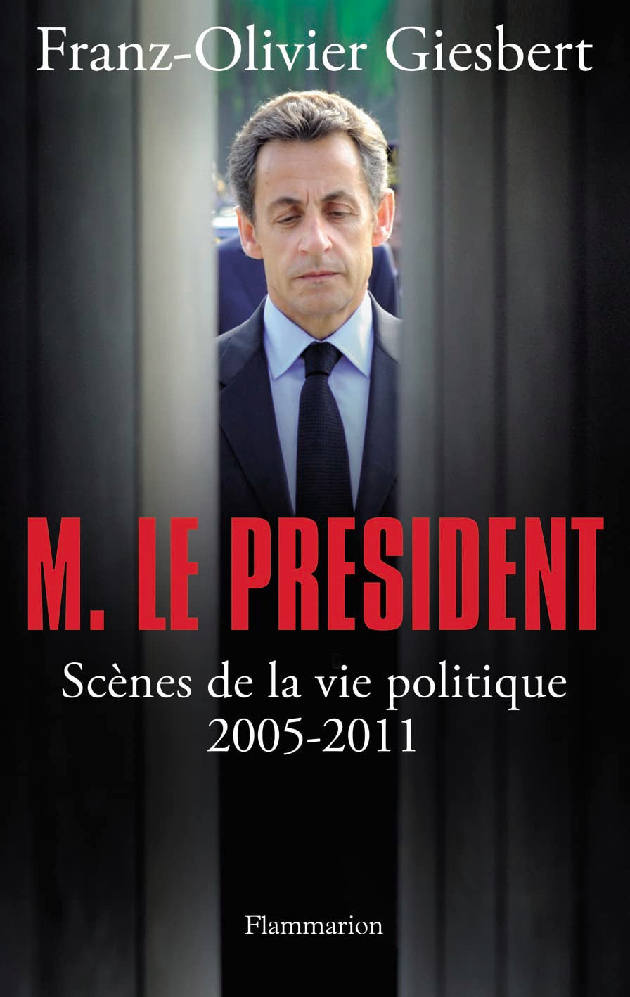 M. Le Président: Scènes de la vie politique (2005-2011)