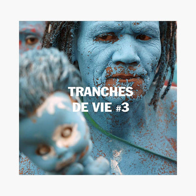 TRANCHES DE VIE #3