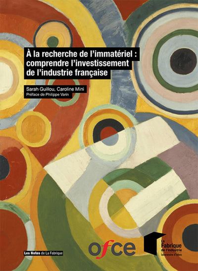 À la recherche de l'immatériel : comprendre l'investissement de l'industrie française: Préface de Philippe Varin