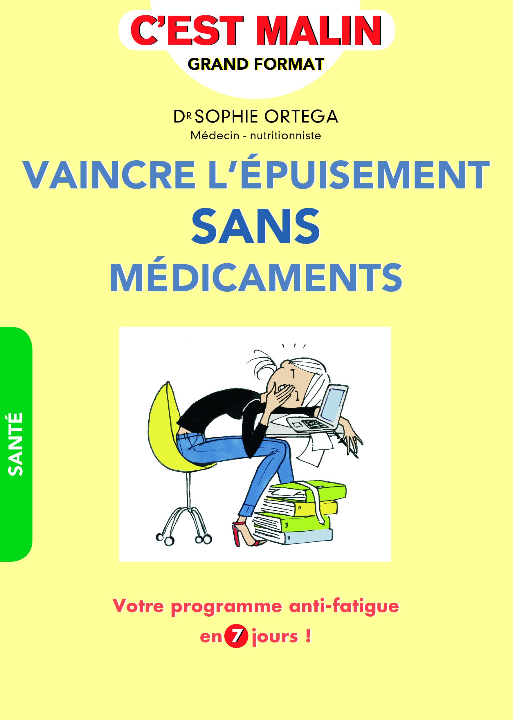 Vaincre l'épuisement sans médicaments, c'est malin: Votre programme anti-fatigue en 7 jours !