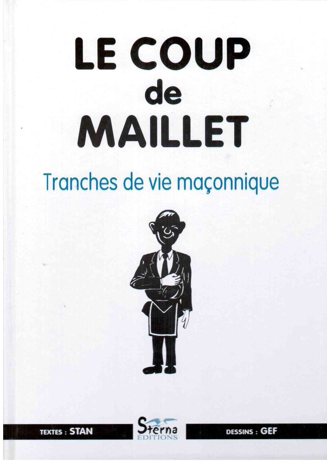 Le Coup de Maillet Tranches de Vie Maconnique