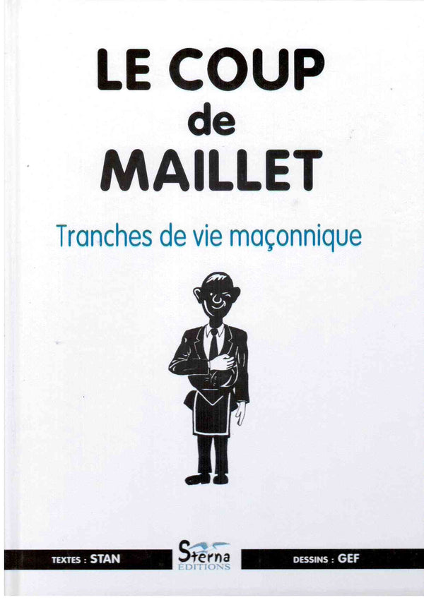 Le Coup de Maillet Tranches de Vie Maconnique