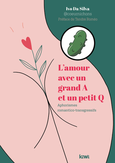 L'amour avec un grand A et un petit Q: Aphorismes romantico trangressifs