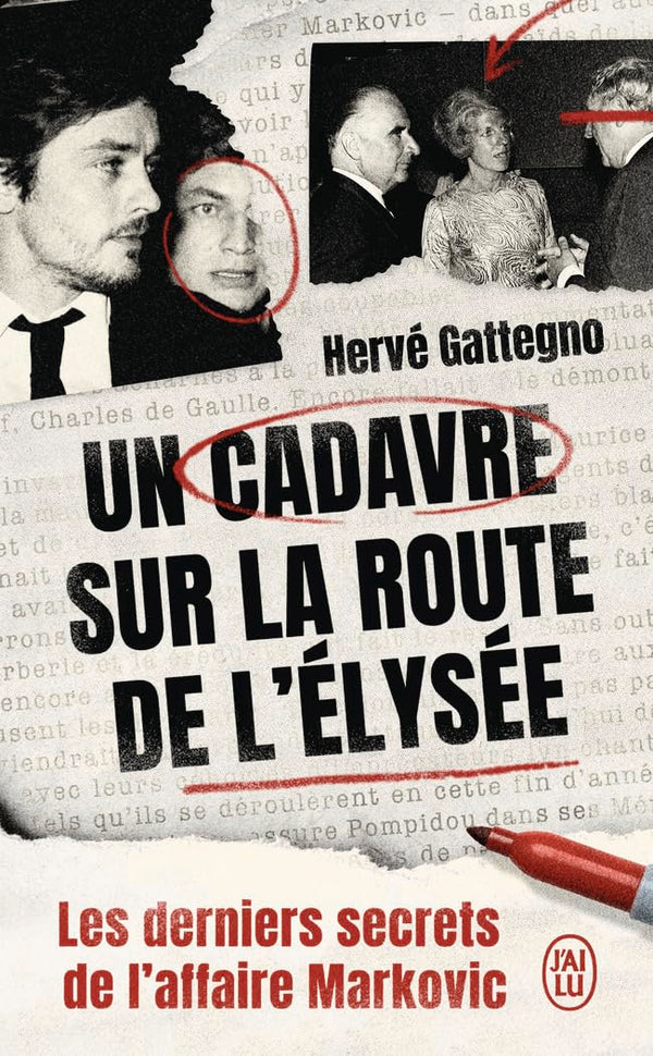 Un cadavre sur la route de l'Élysée: Les derniers secrets de l'affaire Markovic
