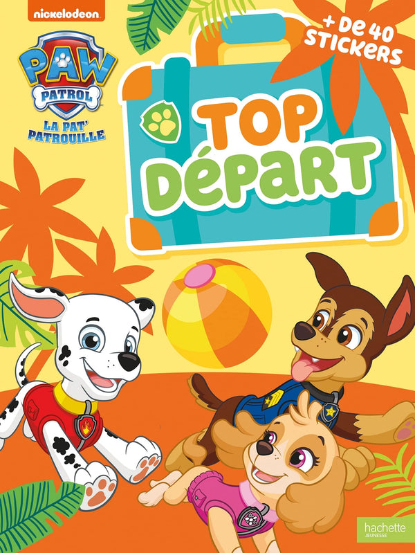 Pat' Patrouille - Top départ ! Mes jeux pour les vacances