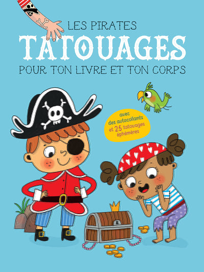Les pirates - Tatouages pour ton livre et ton corps: avec des autocollants et 25 tatouages éphémères