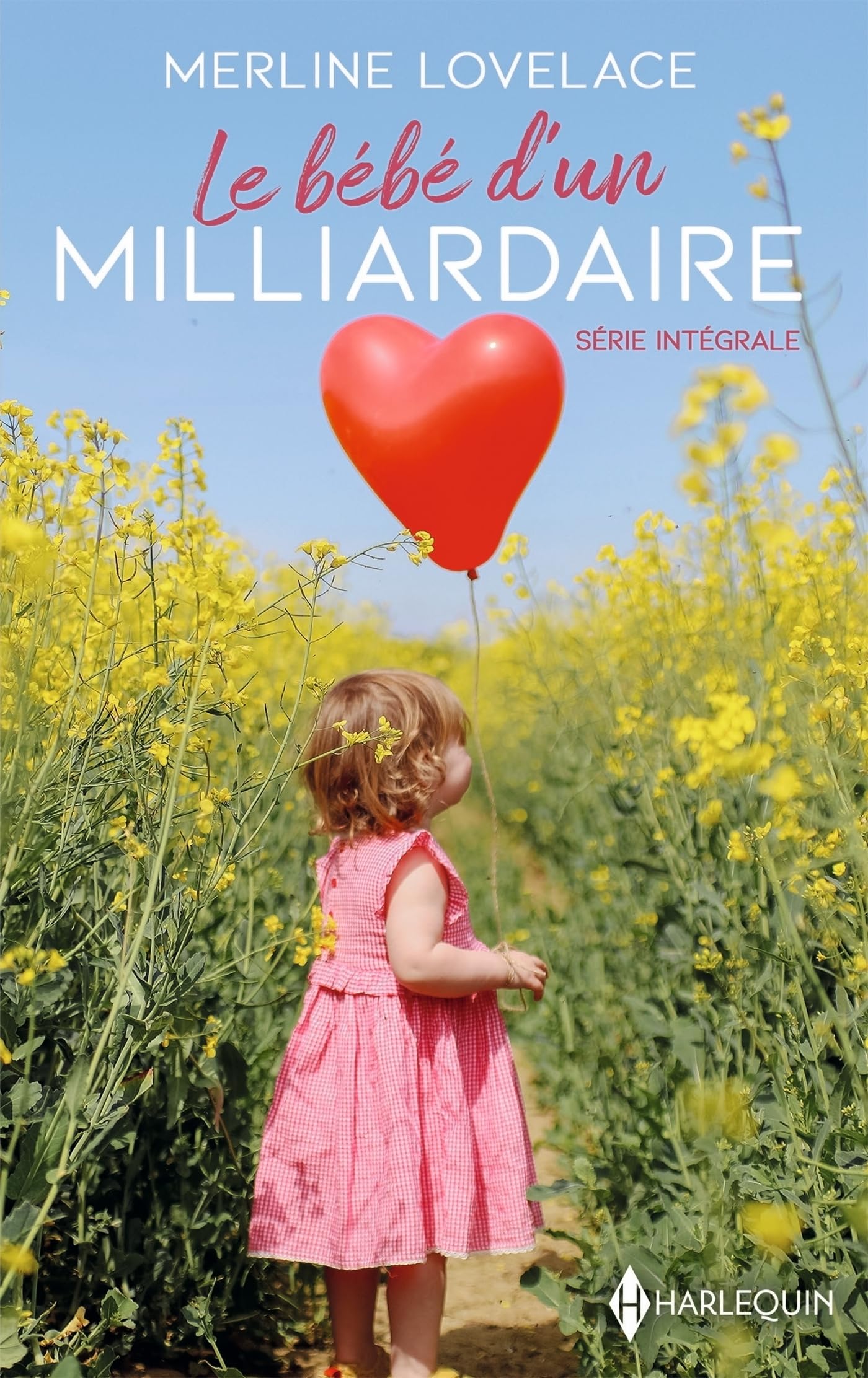 Le bébé d'un milliardaire - Série Intégrale: L'espoir d'Alex - Le défi de Blake