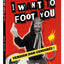 I want to foot you