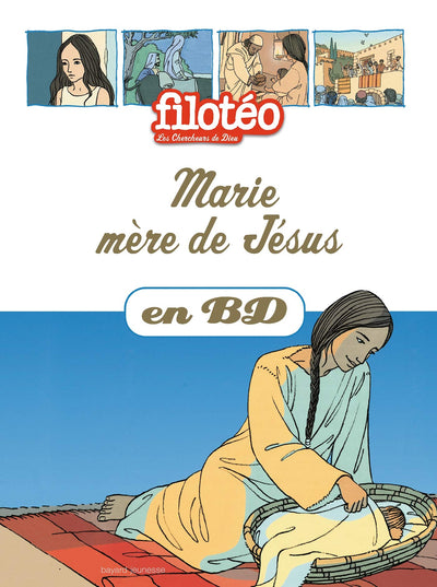 Marie, mère de Jésus, en BD: Chercheurs de Dieu (réédition)