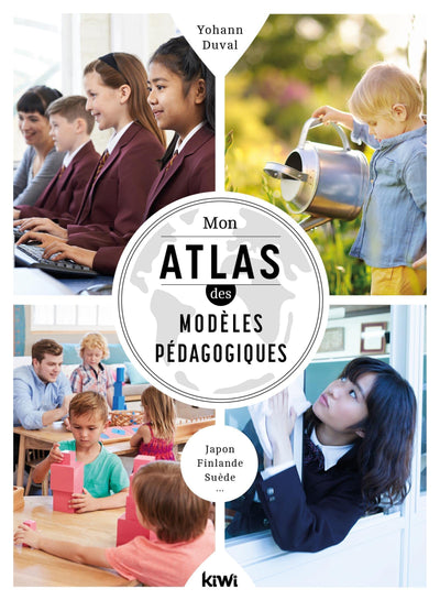 Mon atlas des modèles pédagogiques: Japon, Finlande, Suède