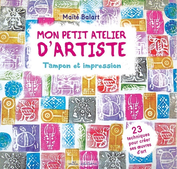 Mon petit atelier d'artiste : tampon et impression