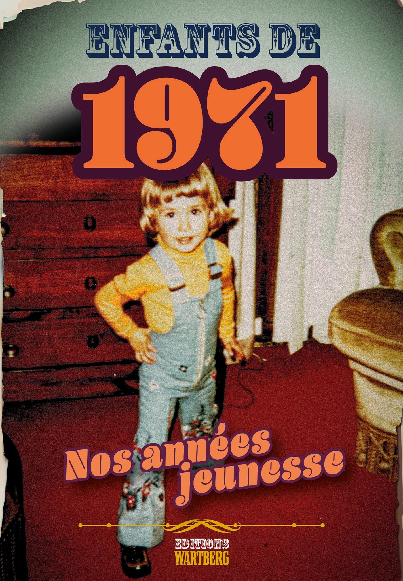 Enfants de 1971 - nos années jeunesse: L'histoire de ta jeunesse