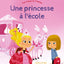 C'est l'heure de l'histoire: Une princesse à l'école - Dès 4 ans