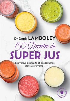 150 recettes de super-jus