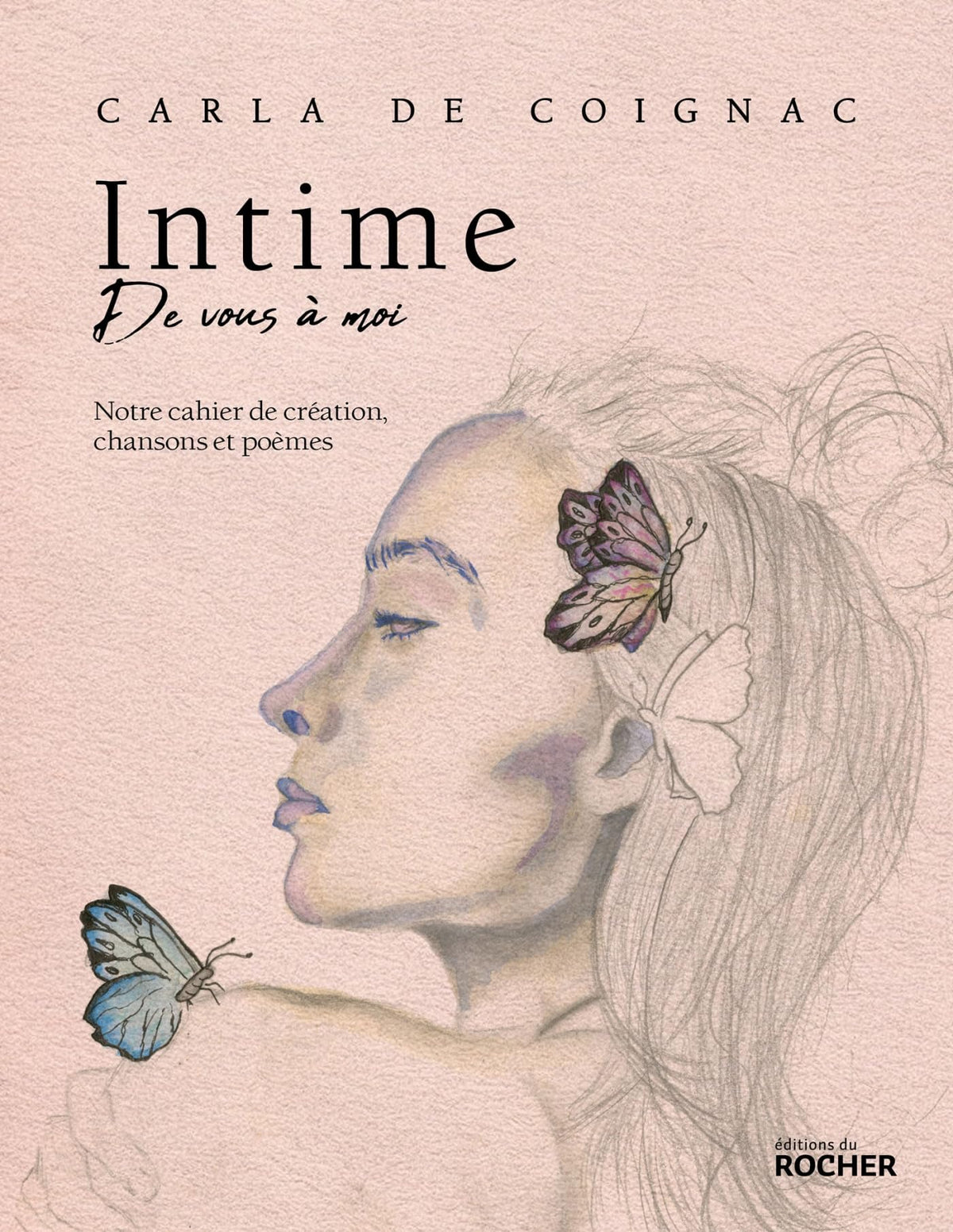 Intime: Notre cahier de création, chansons et poèmes
