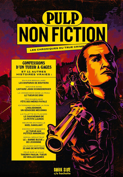 Pulp Non Fiction Volume 3: Confessions d'un tueur à gages et 11 autres histoires vraies