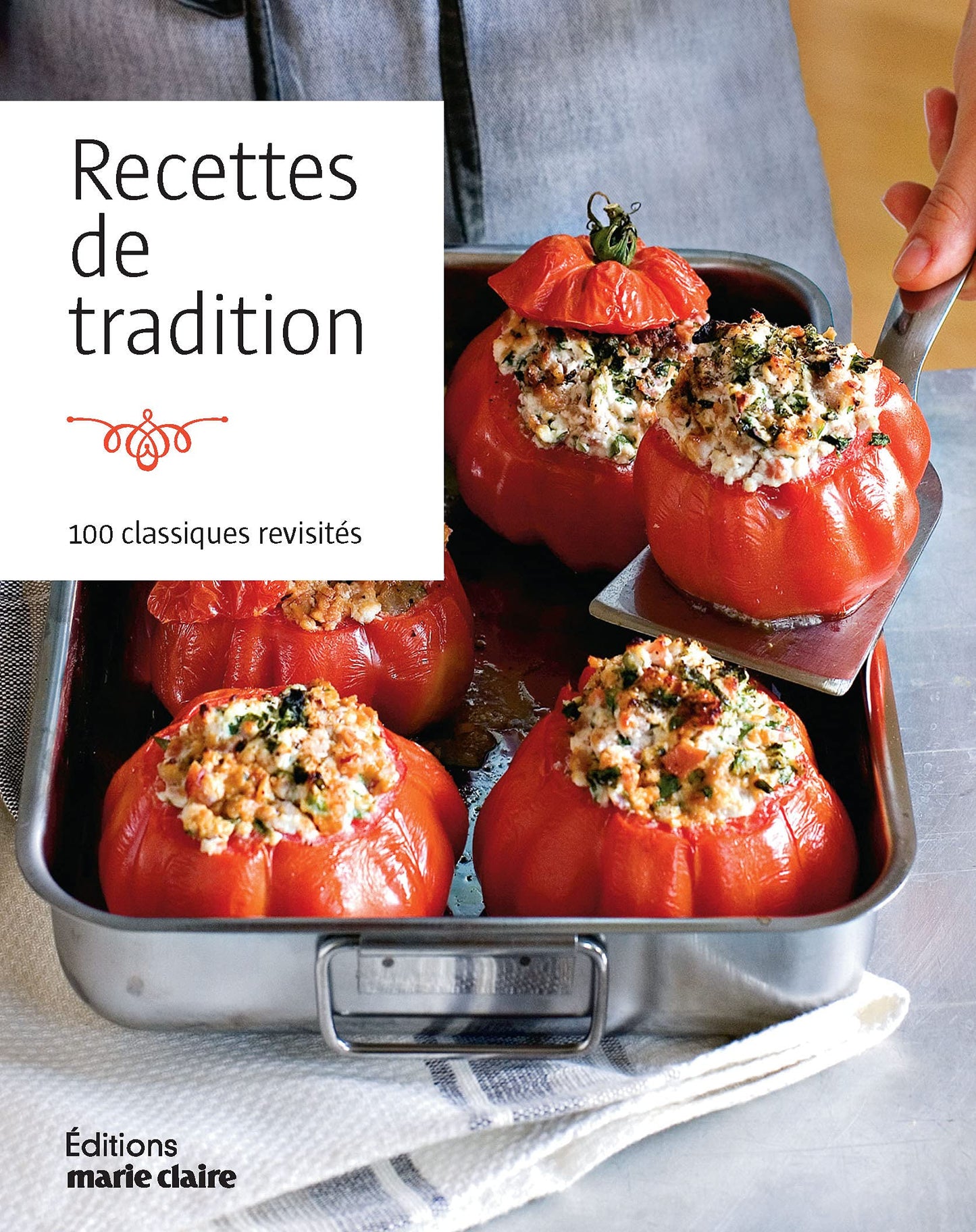 Recettes de tradition: 100 classiques revisités