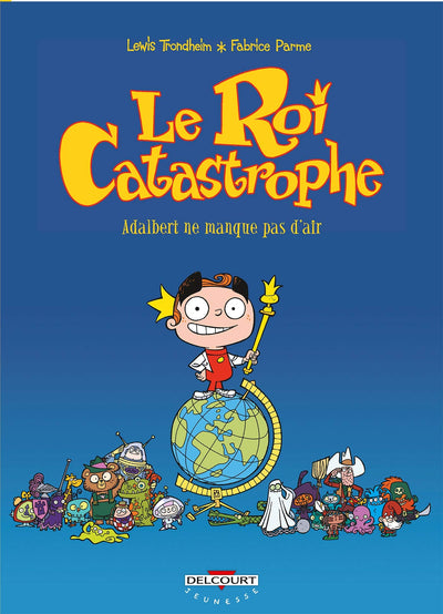 Le Roi Catastrophe, tome 1 : Adalbert ne manque pas d'air