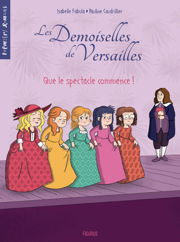 Les demoiselles de Versailles - Tome 2 - Que le spectacle commence !