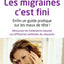 les migraines, c'est fini