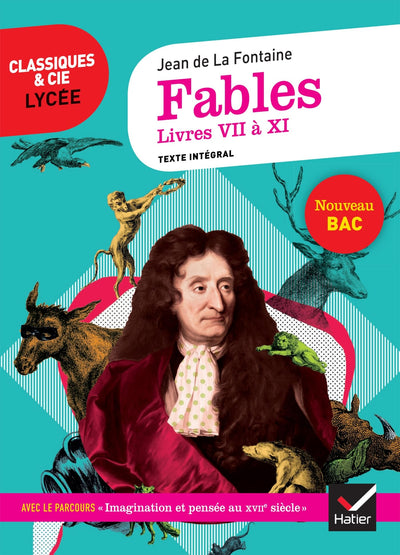 Fables de La Fontaine, Livres VII à XI: suivi du parcours « Imagination et pensée au XVIIe siècle »