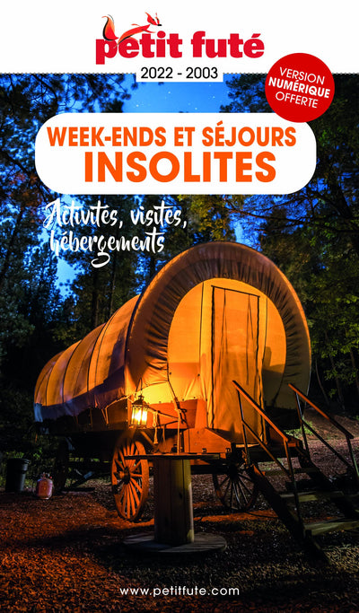 Week-ends et séjours insolites 2022-2023 Petit Futé: ACTIVITES, VISITES, HEBERGEMENTS