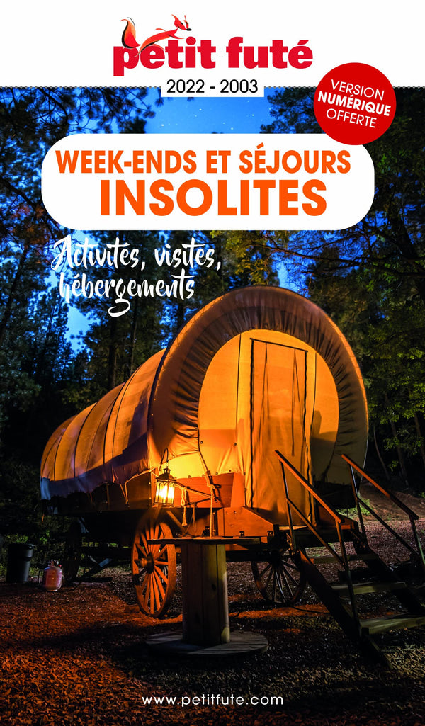 Week-ends et séjours insolites 2022-2023 Petit Futé: ACTIVITES, VISITES, HEBERGEMENTS