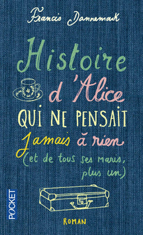 Histoire d'Alice qui ne pensait jamais à rien: (et de tous ses maris, plus un)