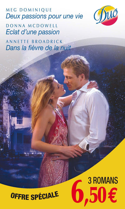 Deux passions pour une vie ; Eclat d'une passion ; Dans la fièvre de la nuit