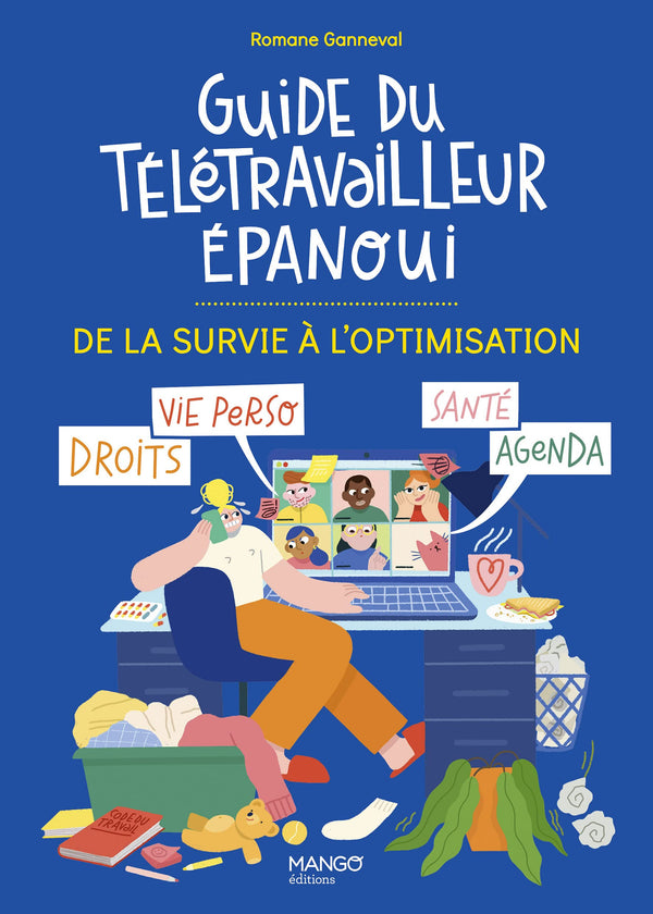 Guide du télétravailleur épanoui: De la survie à l'optimisation