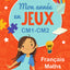 Mon année en jeux CM1-CM2: Français - Maths