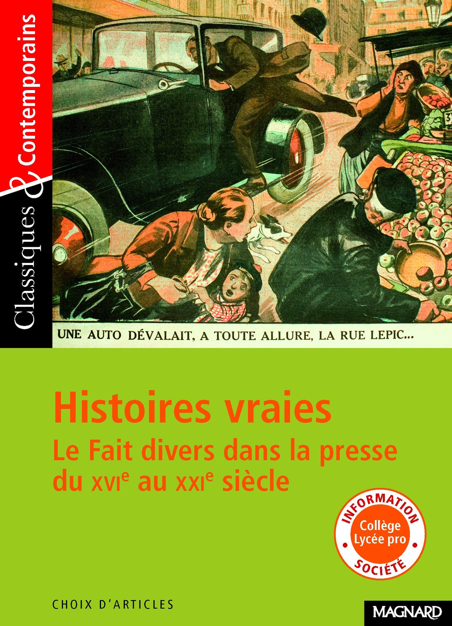 Histoires vraies - Le fait divers dans la presse du XVIe au XXIe siècle - Classiques et Contemporains