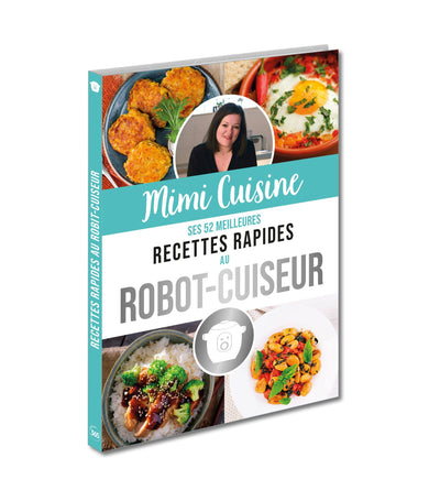 Mimi Cuisine ses 52 meilleures recettes rapides au robot-cuiseur