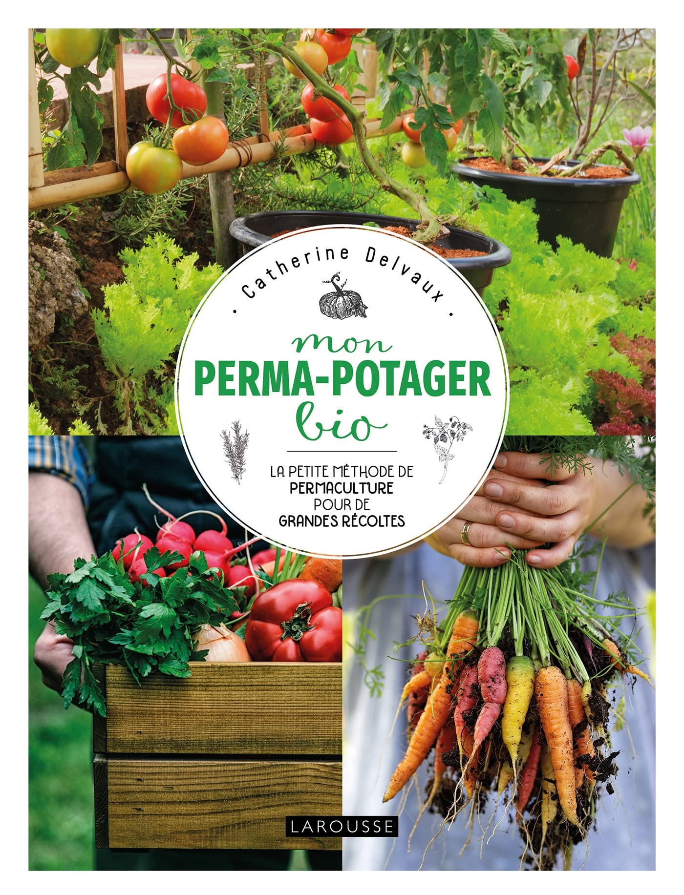 Mon perma-potager bio: La petite méthode de permaculture pour de grandes récoltes