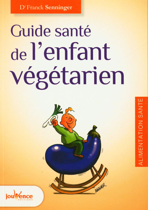 Guide de santé de l'enfant végétarien