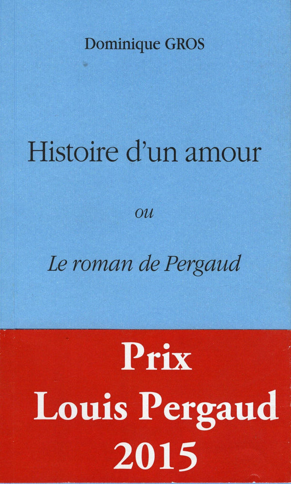 Histoire d'un amour ou le roman de Pergaud