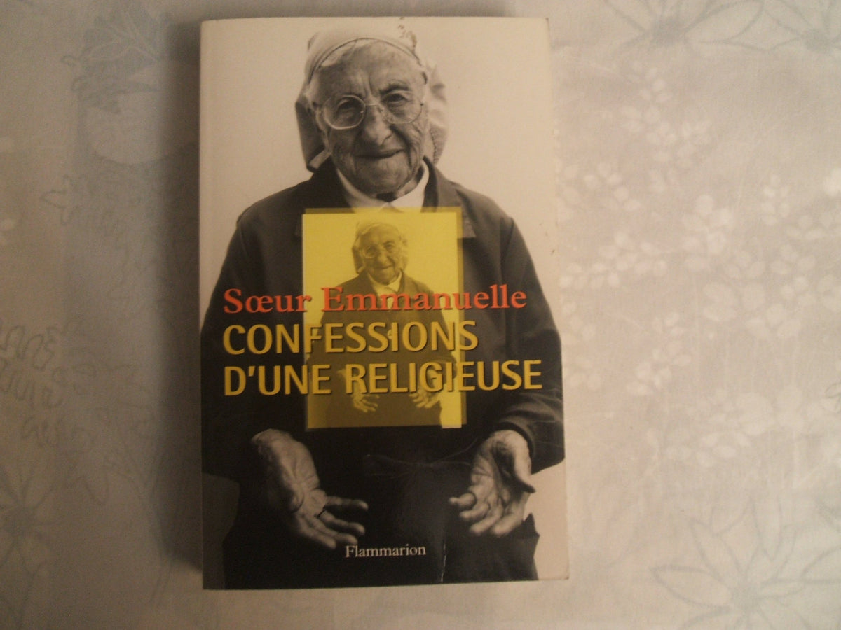 Soeur Emmanuelle : Confessions d'une religieuse