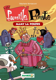 La Famille Pirate - Poche - tome 03: Mamy la Poudre