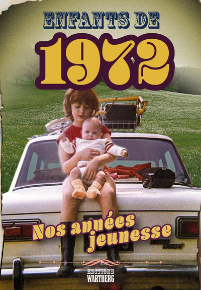 Enfants de 1972: Nos années jeunesse