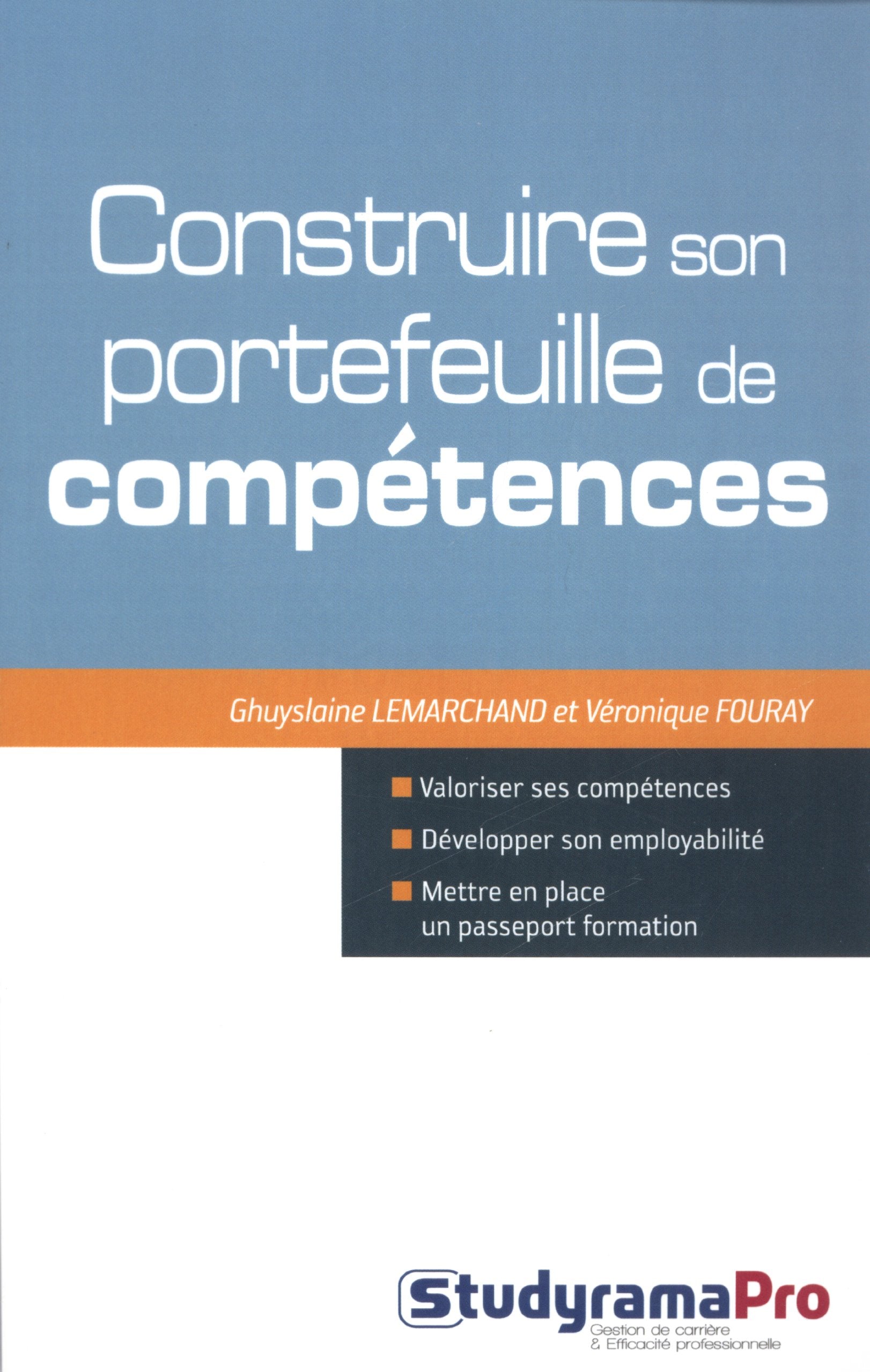 Construire son portefeuille de compétences: Valoriser ses compétences, développer son employabilité ...