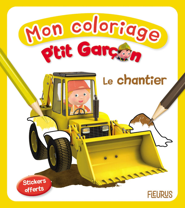 Mon coloriage p'tit garçon - Le chantier