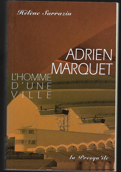Adrien Marquet: L'homme d'une ville, roman