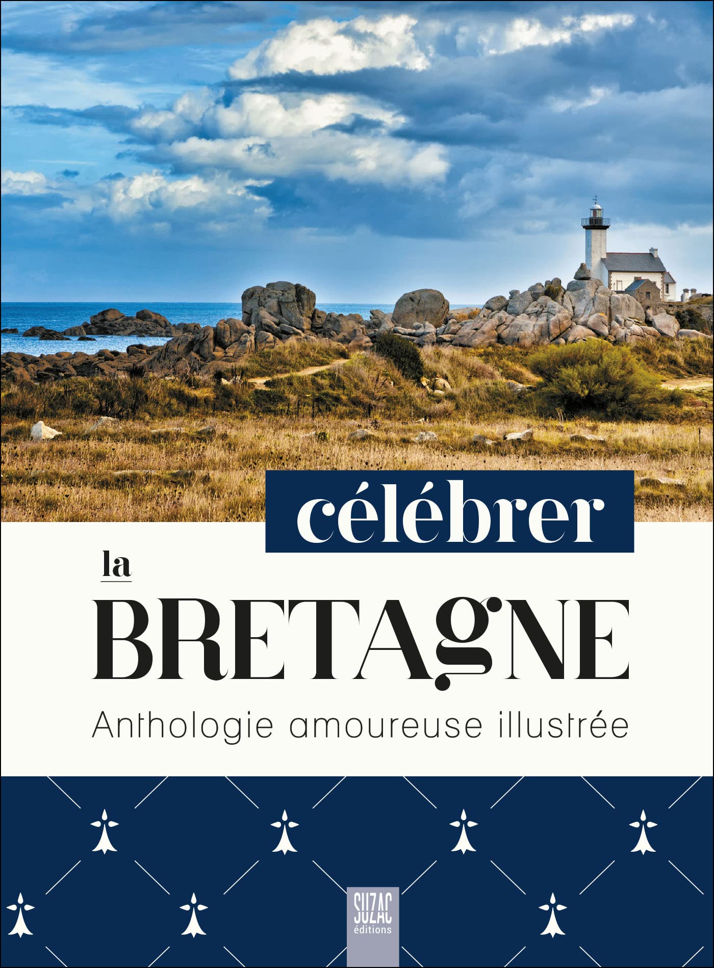 Célébrer la Bretagne: Anthologie amoureuse illustrée