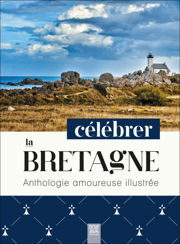 Célébrer la Bretagne: Anthologie amoureuse illustrée