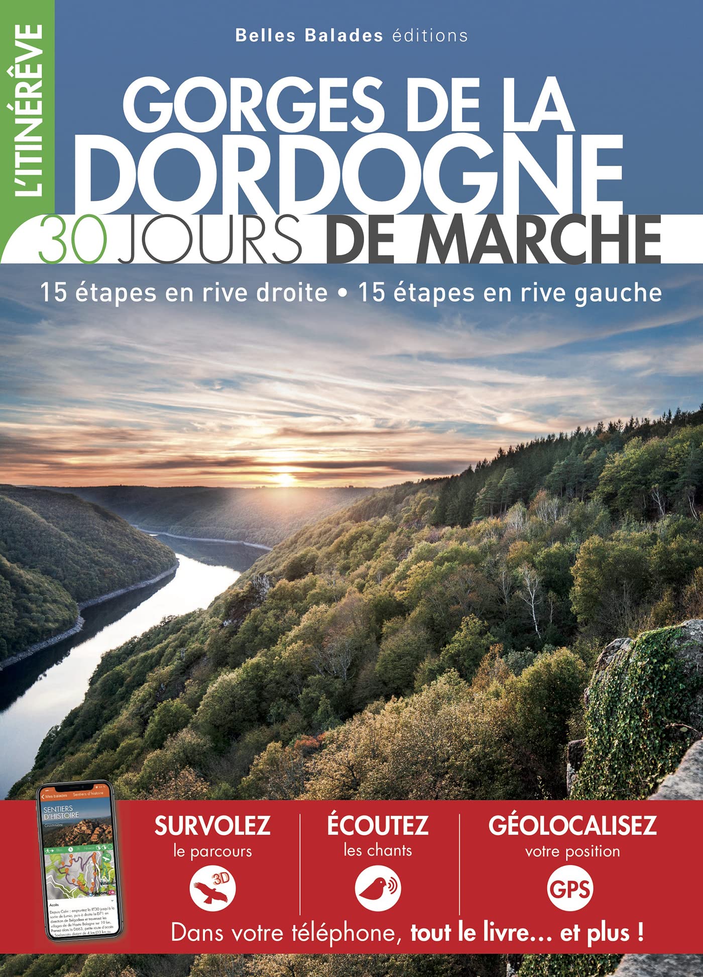 GORGES DE LA DORDOGNE : 30 jours de marche: 15 étapes en rive droite • 15 étapes en rive gauche