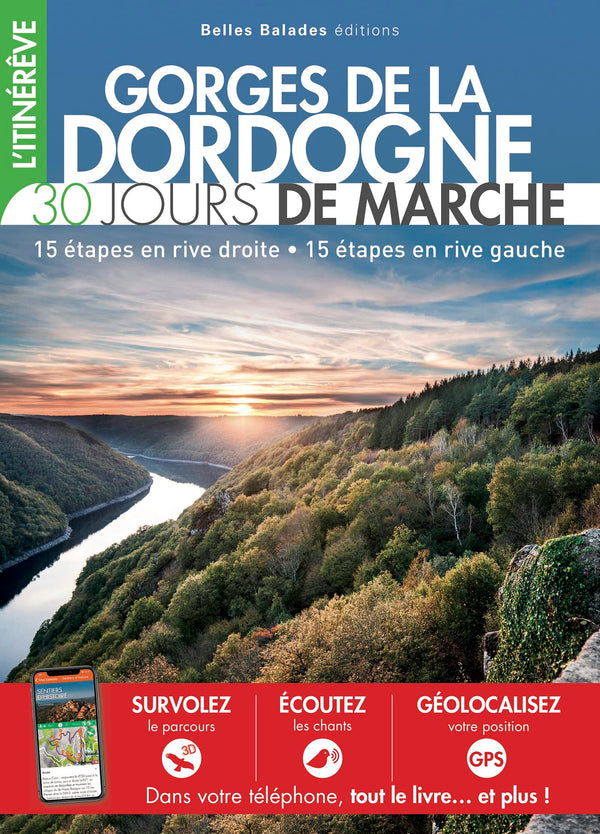 GORGES DE LA DORDOGNE : 30 jours de marche: 15 étapes en rive droite • 15 étapes en rive gauche